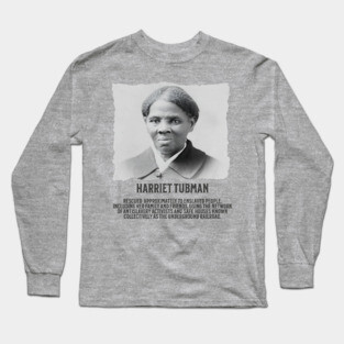 Hariet Tubman - Facts Long Sleeve T-Shirt
