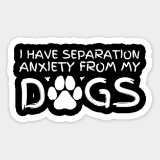 Separation Anxiety From Dogs Magnet