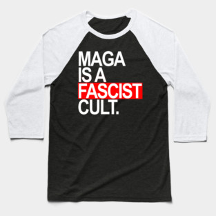 Maga is a Fascist Cult - red Baseball T-Shirt