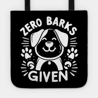 Zero Barks Given Tote