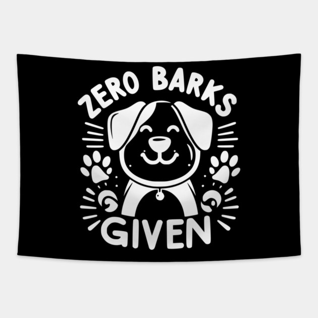 Zero Barks Given Tapestry by Frank Ring