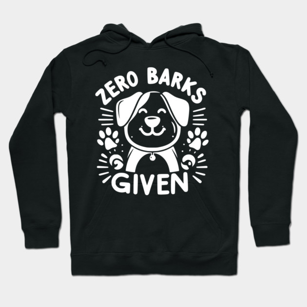 Zero Barks Given Hoodie by Frank Ring