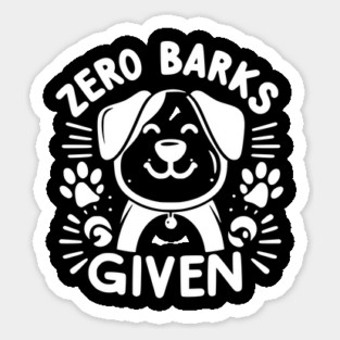 Zero Barks Given Magnet
