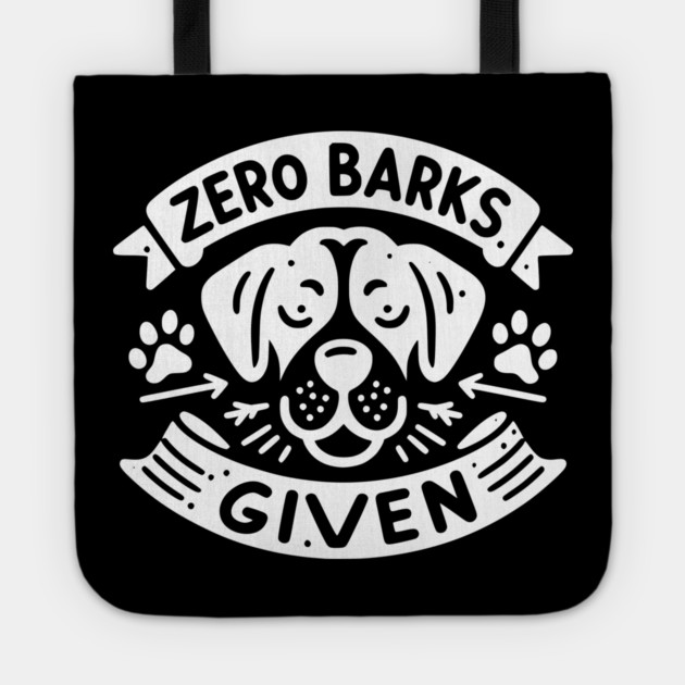 Zero Barks Given Tote by Frank Ring