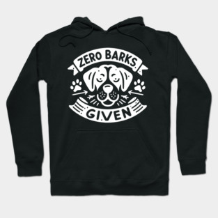 Zero Barks Given Hoodie