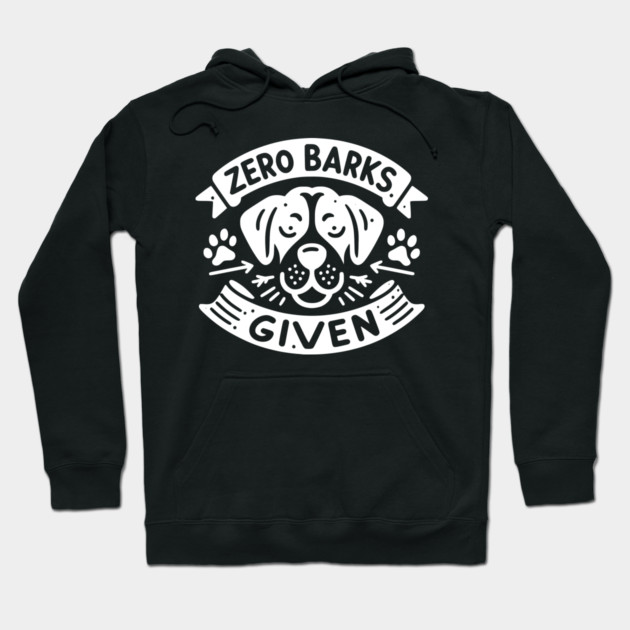 Zero Barks Given Hoodie by Frank Ring