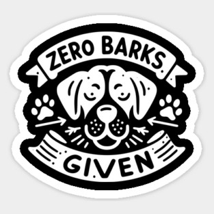 Zero Barks Given Magnet