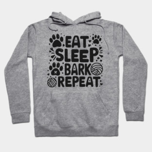 Eat Sleep Bark Repeat Hoodie