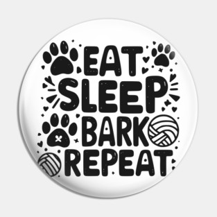 Eat Sleep Bark Repeat Pin
