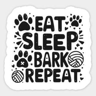 Eat Sleep Bark Repeat Sticker