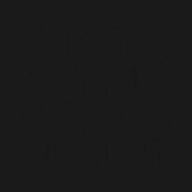 Eat Sleep Bark Repeat by Frank Ring