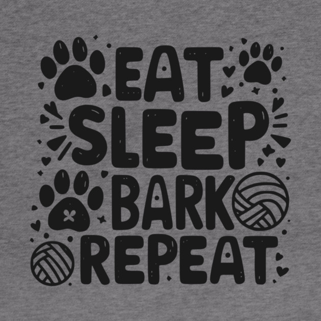 Eat Sleep Bark Repeat by Frank Ring