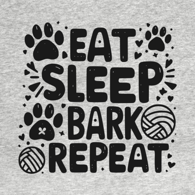 Eat Sleep Bark Repeat by Frank Ring
