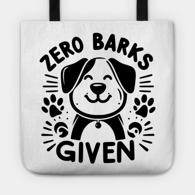 Zero Barks Given Tote by Frank Ring