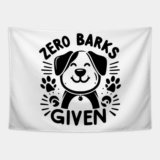Zero Barks Given Tapestry by Frank Ring