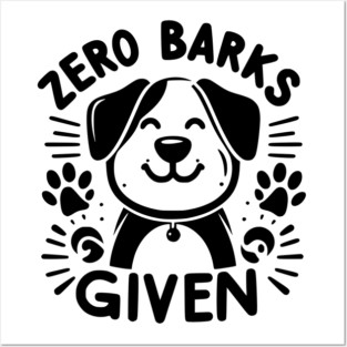 Zero Barks Given Posters and Art