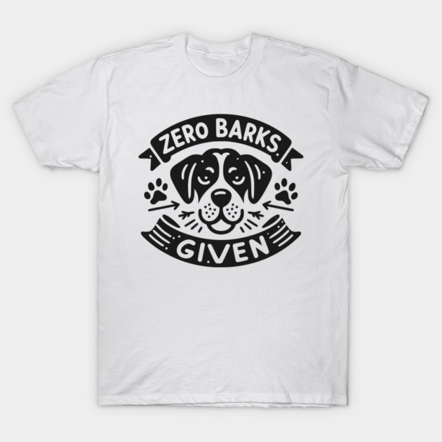 Zero Barks Given T-Shirt by Frank Ring