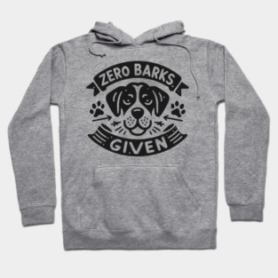 Zero Barks Given Hoodie