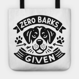 Zero Barks Given Tote