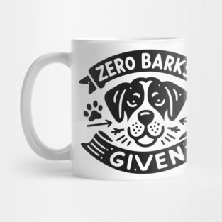 Zero Barks Given Mug