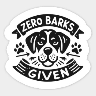 Zero Barks Given Sticker
