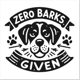 Zero Barks Given Posters and Art