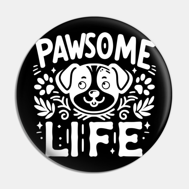 Pawsome Life Pin by Frank Ring