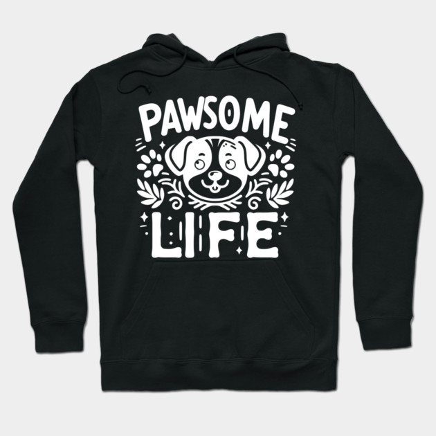Pawsome Life Hoodie by Frank Ring