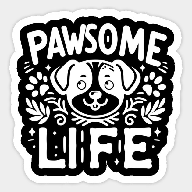Pawsome Life Sticker by Frank Ring