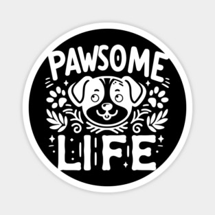 Pawsome Life Magnet