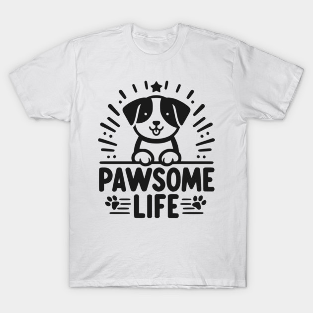 Pawsome Life T-Shirt by Frank Ring
