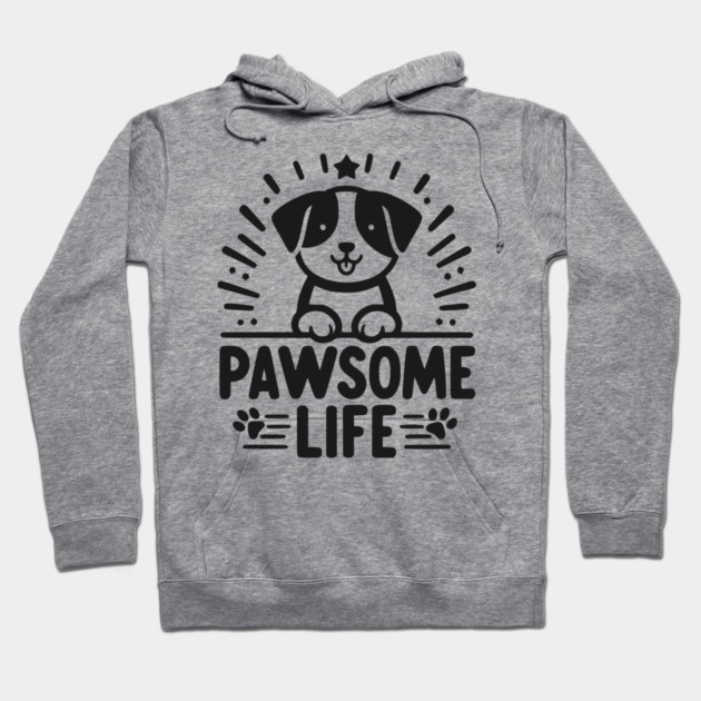 Pawsome Life Hoodie by Frank Ring