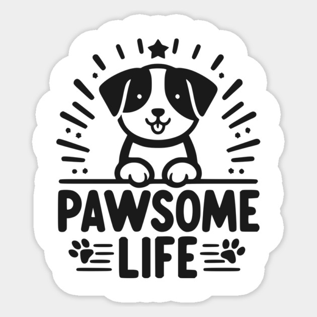 Pawsome Life Sticker by Frank Ring