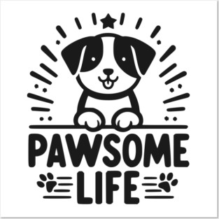 Pawsome Life Posters and Art