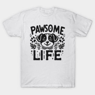 Pawsome Life T-Shirt