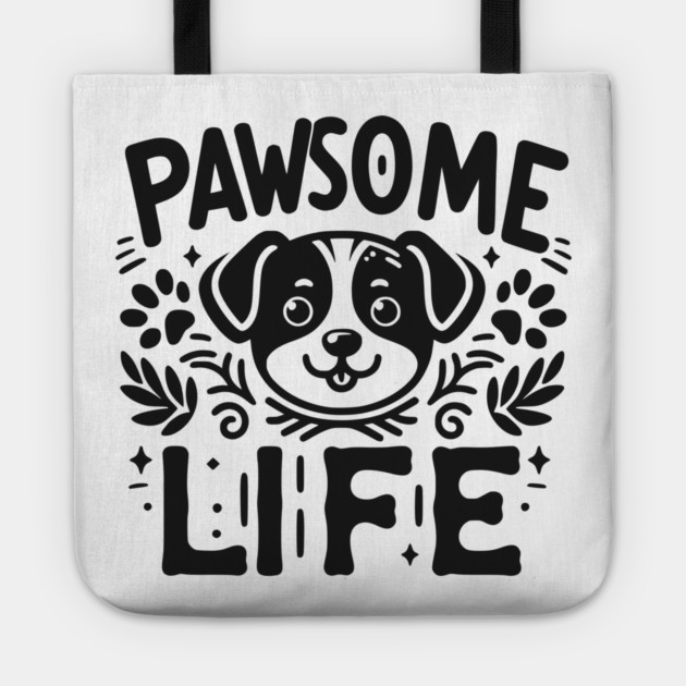 Pawsome Life Tote by Frank Ring