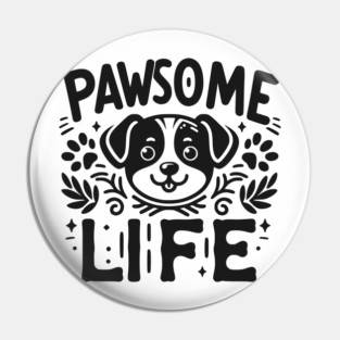 Pawsome Life Pin