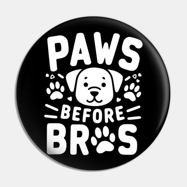 Paws Before Bros Pin by Frank Ring