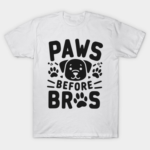 Paws Before Bros T-Shirt by Frank Ring