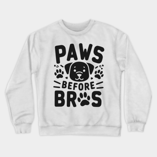 Paws Before Bros Crewneck Sweatshirt by Frank Ring