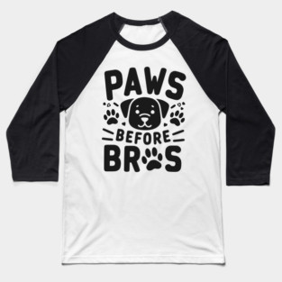 Paws Before Bros Baseball T-Shirt