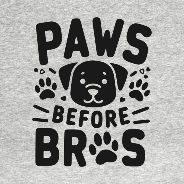 Paws Before Bros by Frank Ring