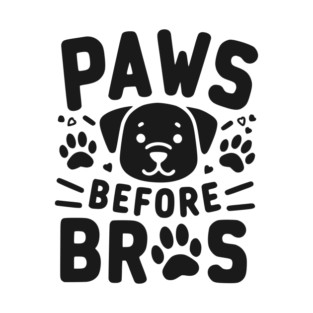 Paws Before Bros T-Shirt