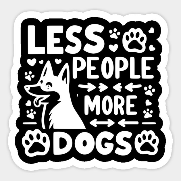 Less People More Dogs Sticker by Frank Ring