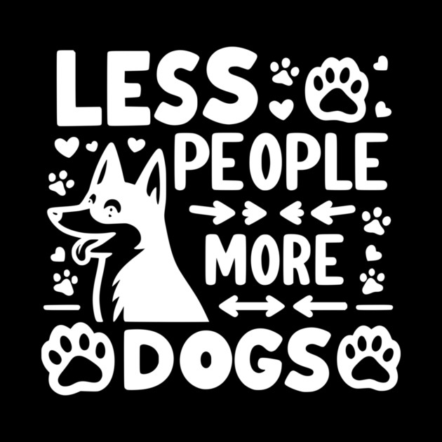 Less People More Dogs by Frank Ring