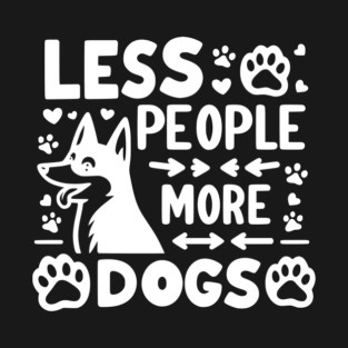 Less People More Dogs T-Shirt