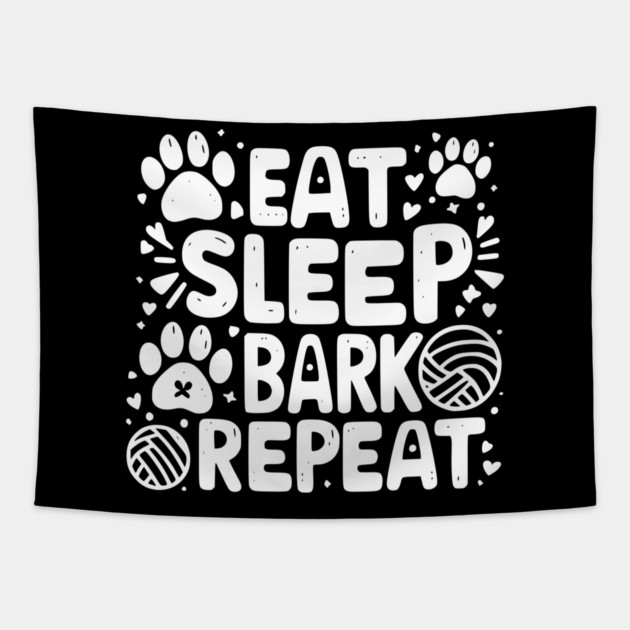 Eat Sleep Bark Repeat Tapestry by Frank Ring