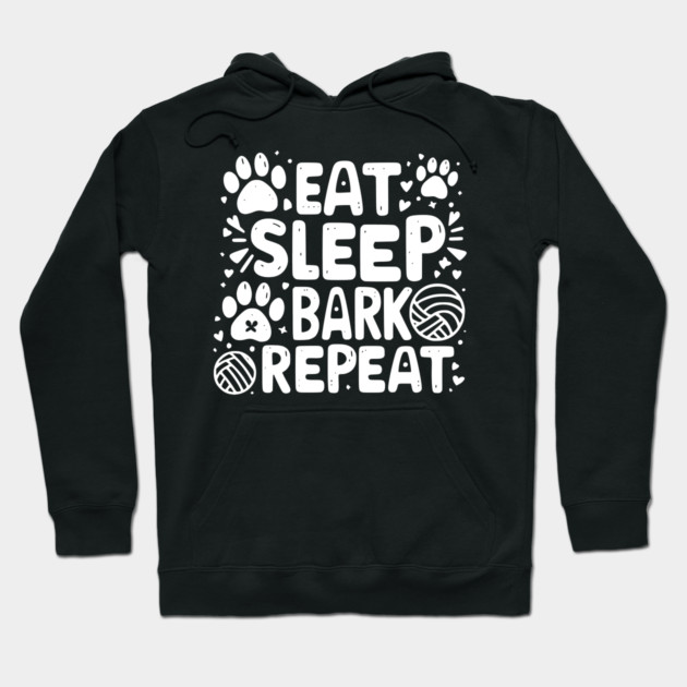 Eat Sleep Bark Repeat Hoodie by Frank Ring
