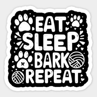 Eat Sleep Bark Repeat Sticker