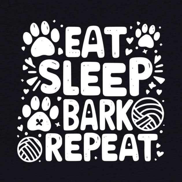 Eat Sleep Bark Repeat by Frank Ring